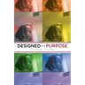 Designed for a Purpose