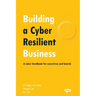 Building a Cyber Resilient Business: A cyber handbook for executives and boards