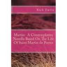 Martin: A Contemplative Novella Based On The Life Of Saint Martin de Porres