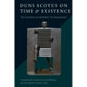 Duns Scotus on Time and Existence: The Questions on Aristotle's ' De interpretatione'