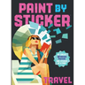 Paint by Sticker: Travel: Re-Create 12 Vintage Posters One Sticker at a Time!