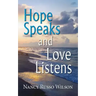 Hope Speaks and Love Listens