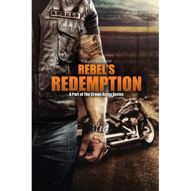 Rebel's Redemption: A Part of the Crown Acres Series