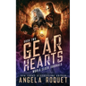 Gear Hearts: A Dystopian Steampunk Romance