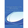 Functional Grammar in the ESL Classroom: Noticing, Exploring and Practicing