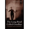The Long Road Called Goodbye