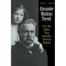 Alexander Watkins Terrell: Civil War Soldier, Texas Lawmaker, American Diplomat