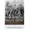 The Battle of Yellow Tavern: The History of the Civil War Battle that Ended J.E.B. Stuart's Life