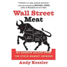 Wall Street Meat: My Narrow Escape from the Stock Market Grinder