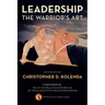 Leadership: The Warrior's Art