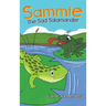 Sammie, The Sad Salamander