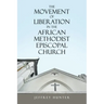 The Movement of Liberation in the African Methodist Episcopal Church
