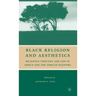 Black Religion and Aesthetics: Religious Thought and Life in Africa and the African Diaspora