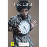 I'm Late!