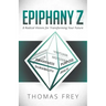 Epiphany Z: Eight Radical Visions for Transforming Your Future