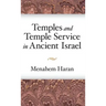 Temples and Temple-Service in Ancient Israel: An Inquiry into Biblical Cult Phenomena and the Historical Setting of the Priestly School