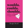 woulda. coulda. shoulda.: A divorce coach's guide to staying married