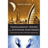 Transhumanist Dreams and Dystopian Nightmares: The Promise and Peril of Genetic Engineering