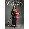 Worrier to Warrior: A Mother's Journey from Fear to Faith