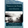 Through the Years in Glacier National Park