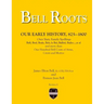 Bell Roots: Our Early History, 825-1800