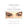 Our Eyes and Our Vision