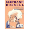 Bertrand Russell on Ethics, Sex, and Marriage