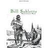 Bill Sublette: Mountain Man