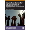 Youth Resistance for Educational Justice: Pedagogical Dreaming from the Classroom to the Streets