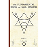 The Fundamental Book of Sigil Magick