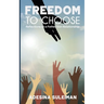 Freedom to Choose: Reflections on a Father/Son Relationship