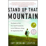 Stand Up That Mountain: The Battle to Save One Small Community in the Wilderness Along the Appalachian Trail