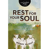 Rest for Your Soul: A Bible Study on Solitude, Silence, and Prayer