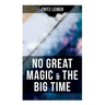 No Great Magic & The Big Time
