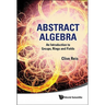 Abstract Algebra: Intro to Group, Ring..