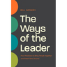 The Ways of the Leader: Four Practices to Bring People Together and Break New Ground