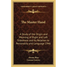 The Master Hand: A Study of the Origin and Meaning of Right and Left Sidedness and Its Relation to Personality and Language 1946