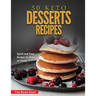 50 Keto Desserts Recipes: Quick and Easy Recipes to Make at Home
