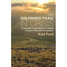 Colorado Trail in Crisis: A Naturalist's Field Report on Climate Change in Mountain Ecosystems