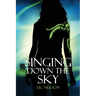 Singing Down the Sky