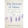 The Horrors of Adana: Revolution and Violence in the Early Twentieth Century