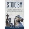 Stoicism: The Manual of Ancient Stoic Philosophy as a Way of Modern Life - A Beginner's Guide to Develop Mindset Through Critical Thinking and Self-Di