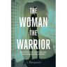 The Woman The Warrior: Equipped for Purpose and Empowered for Destiny