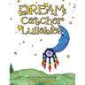Dream Catcher Lullabies