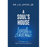 A Soul's House: A Primer for Spiritual Formation