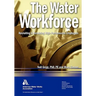 The Water Workforce: Strategies for Recruiting and Retaining High-Performance Employees