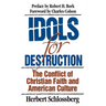 Idols for Destruction: The Conflict of Christian Faith and American Culture