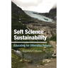 Soft Science Sustainability: Educating for Otherwise Futures