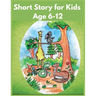 Short Story for Kids Age 6-12: Illustration Story Fairy Tales to Help Children Reduce Anxiety and Sleep Deeply!