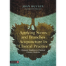 Applying Stems and Branches Acupuncture in Clinical Practice: Dynamic Dualities in Classical Chinese Medicine